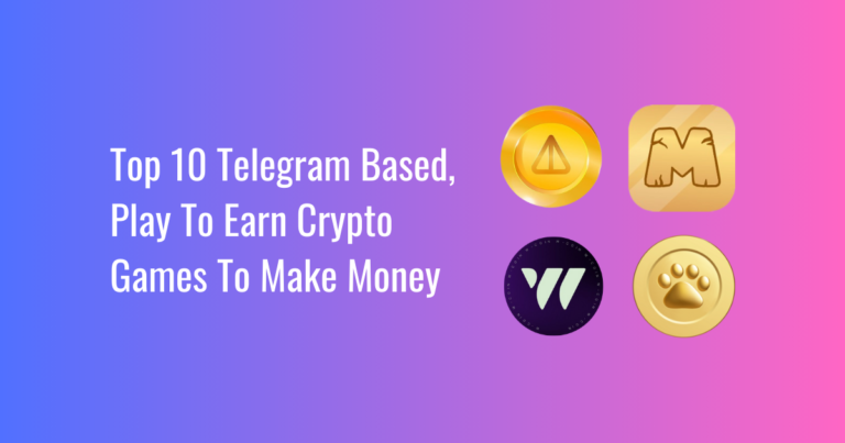 Top 10 Telegram Based, Play To Earn Crypto Games To Make Money in 2025