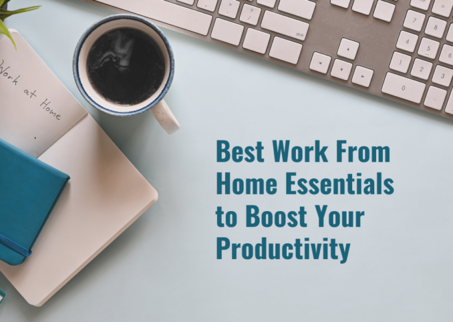 10 Work From Home Essentials to Boost Your Productivity in 2024