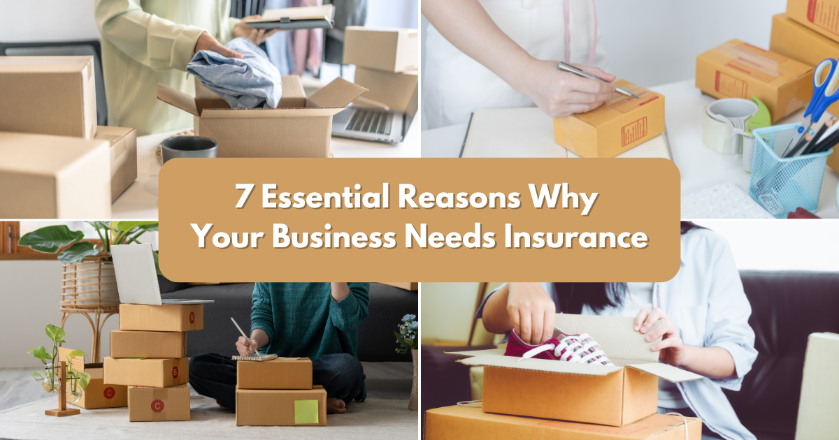 7 Essential Reasons Why Your Business Needs Insurance