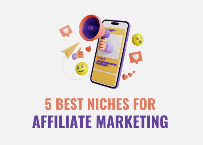 5 Best Niches for Affiliate Marketing In 2024