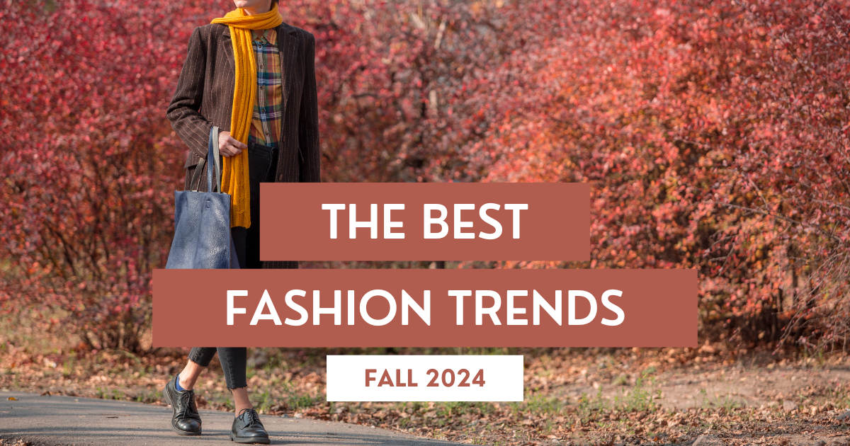 Best Fall Fashion Trends For Women In 2024