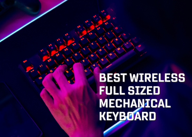 7 Best Wireless Full Size Mechanical Keyboard For PC Gamers in 2025