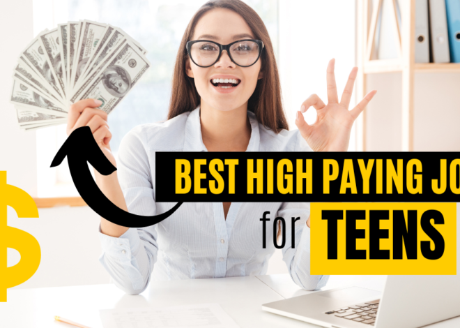 21 Best High-Paying Jobs for Teens to Start Earning Money